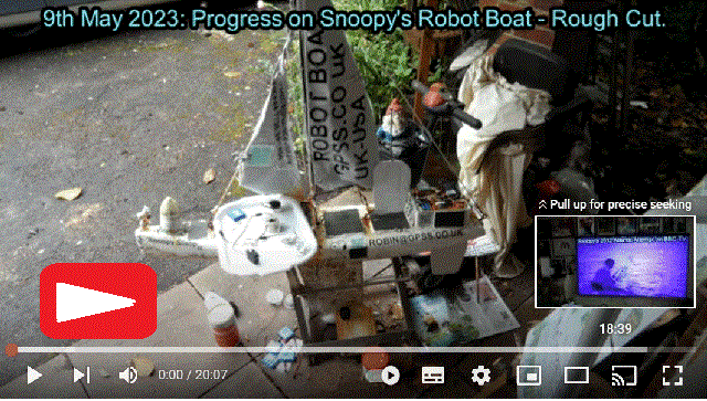 9th May 2023 Progress on Snoopy's Robot Boat in Sunninghill